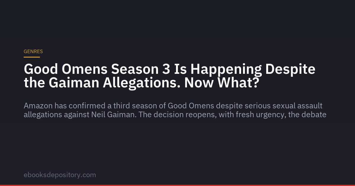 Good Omens Season 3 Is Happening Despite the Gaiman Allegations. Now What?