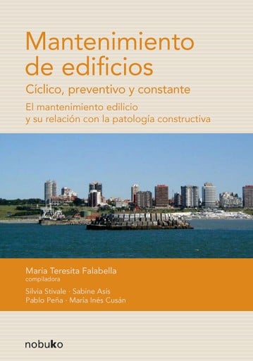 Mantenimiento de edificios. Cíclico, preventivo y constante. El mantenimiento edilicio y su relación con la patología constructiva