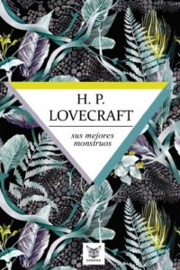 H.P. Lovecraft, sus mejores monstruos