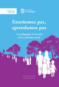 Enseñemos paz, aprendamos paz . La pedagogía al servicio de la cohesión social