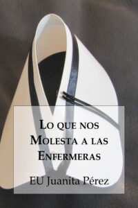Lo que nos molesta a las enfermeras