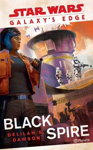 Star Wars. Galaxy´s Edge: Black Spire