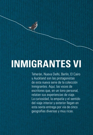 Inmigrantes VI: Teherán, Nueva Delhi, Berlín, El Cairo, Auckland