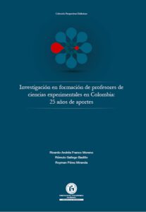 Investigación en formación de profesores de ciencias experimentales en Colombia: 25 años de aportes.