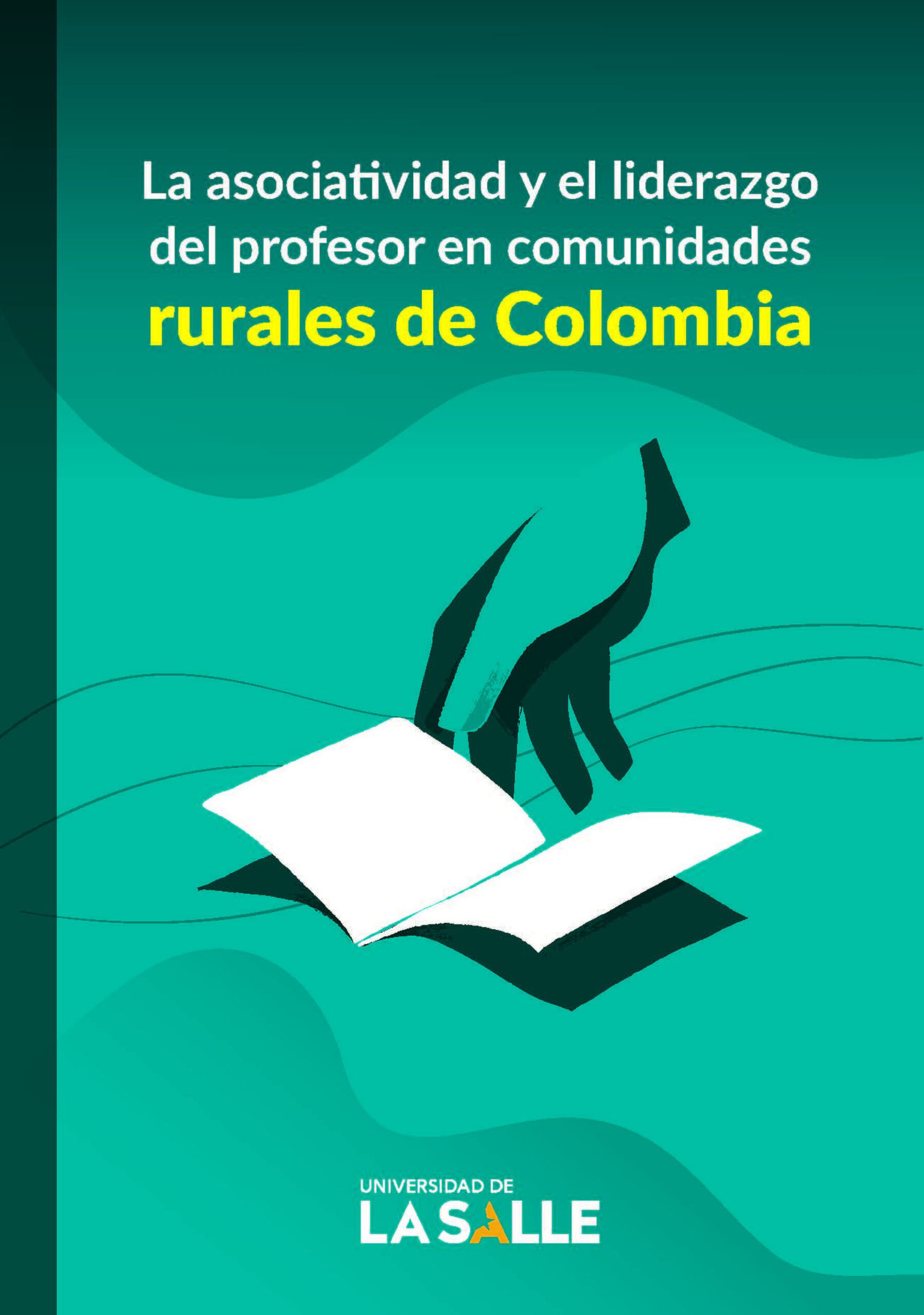 La asociatividad y el liderazgo del profesor en comunidades rurales de Colombia .