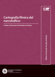 Cartografía fílmica del narcotráfico: miradas y lecturas para la enseñanza de la historia