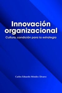 Innovación organizacional. Cultura, condición para la estrategia