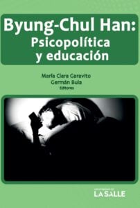 Byun-Chul Han. psicopolítica y educación