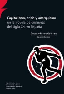 Publication 24 Capitalismo, crisis y anarquismo en la novela de crímenes del siglo XXI en España