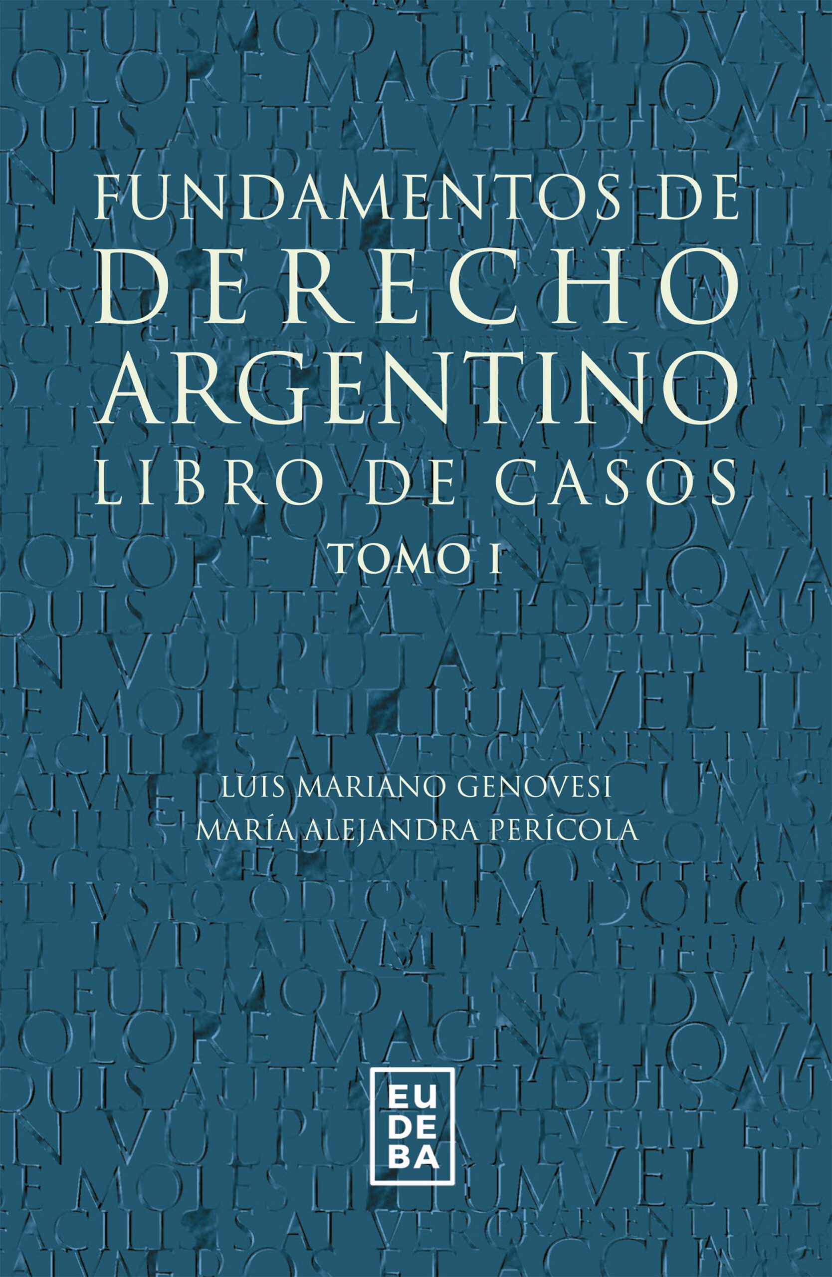 Fundamentos de derecho argentino. Libro de casos. Tomo 1