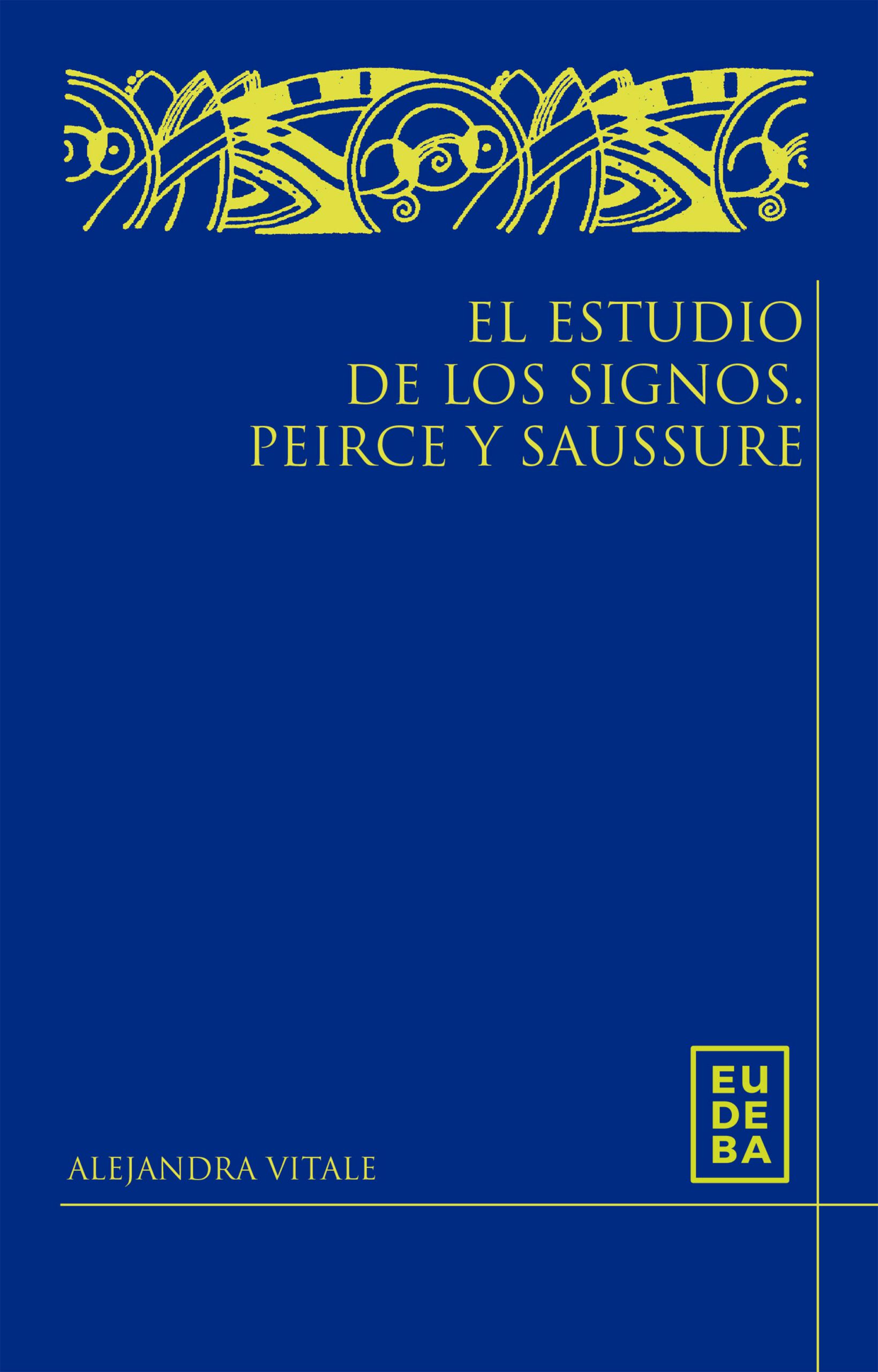 El estudio de los signos. Peirce y Saussure