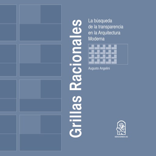 Grillas Racionales: La búsqueda de la transparencia en la arquitectura moderna
