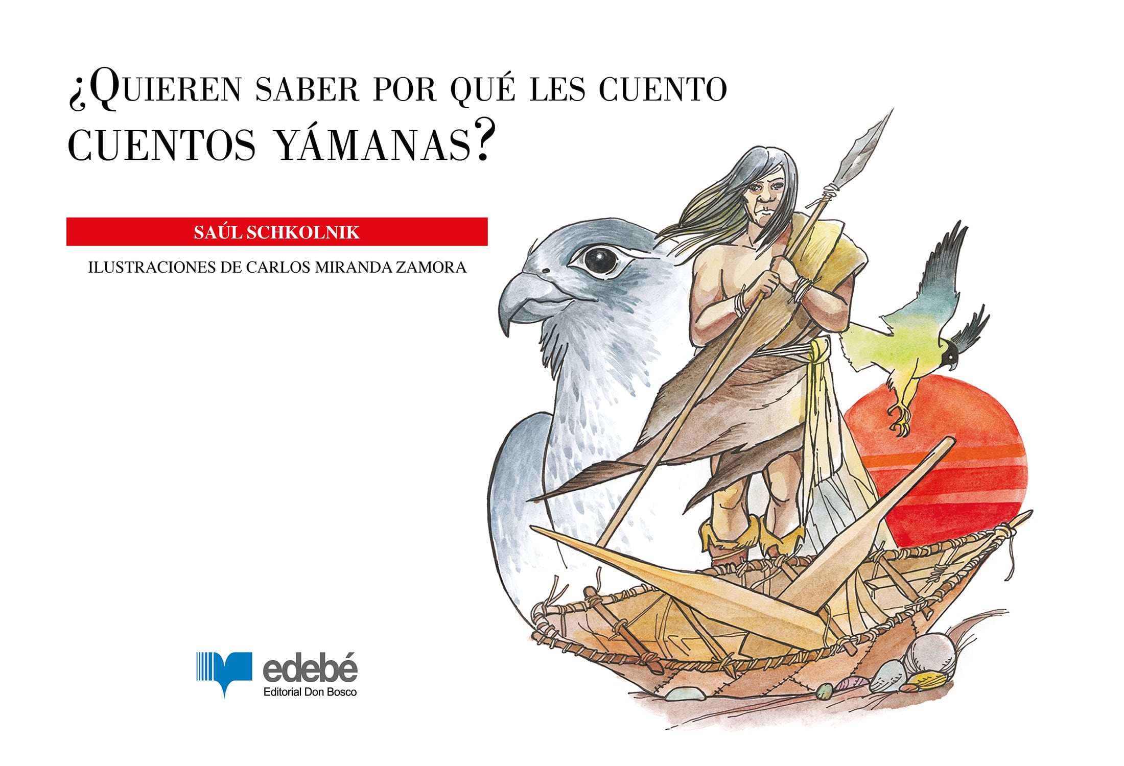 ¿Quieren saber por qué les cuento cuentos yámanas
