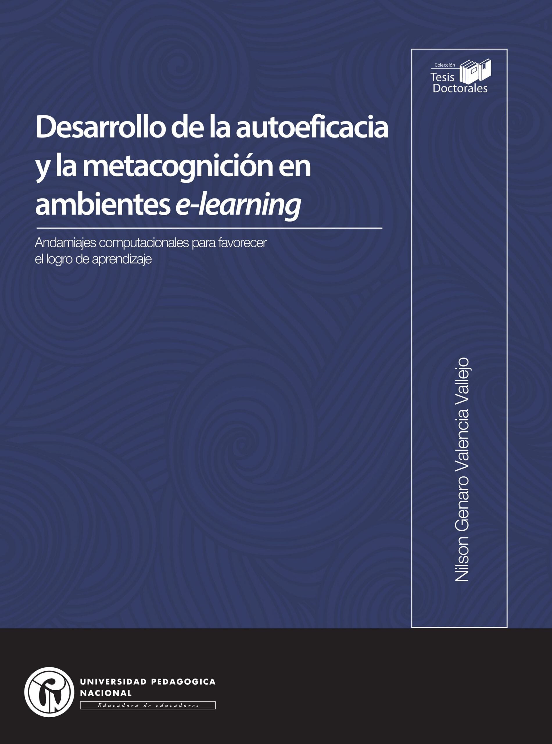 Desarrollo de la autoeficacia y la metacognición en ambientes e-Learning. Andamiajes computacionales para favorecer el logro de aprendizaje