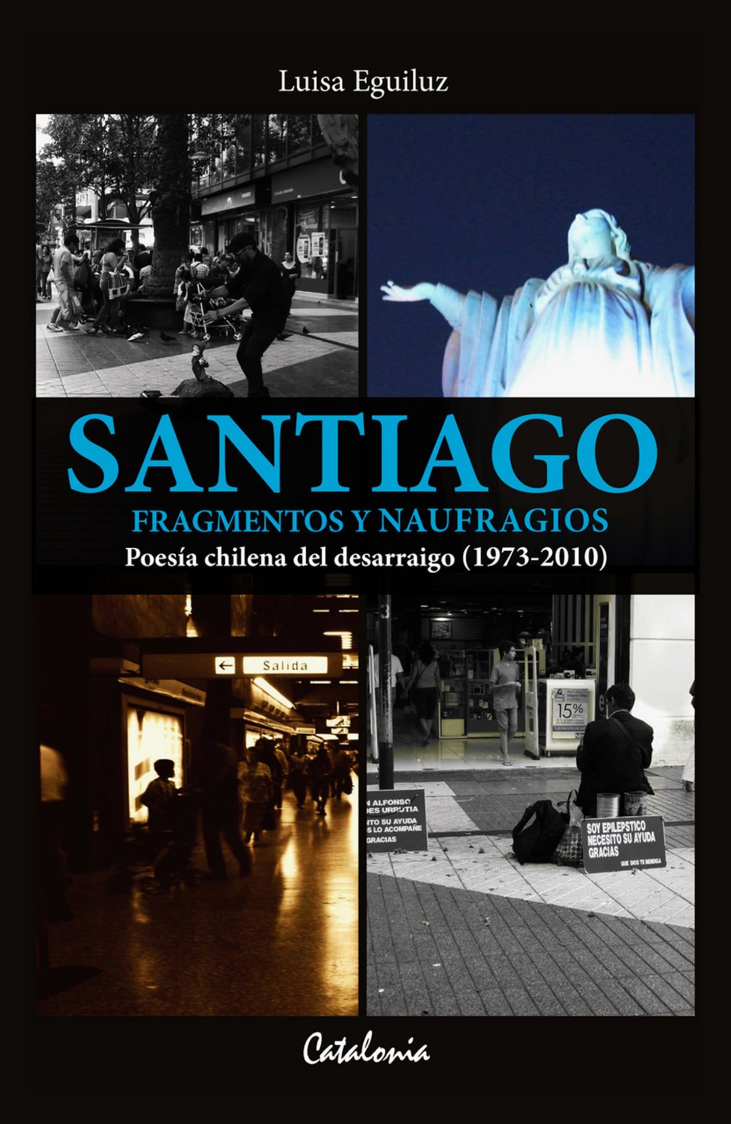 Santiago. Fragmentos y naufragios. Poesía chilena del desarraigo (1973-2010)