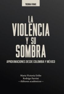 La violencia y su sombra. Aproximaciones desde Colombia y México