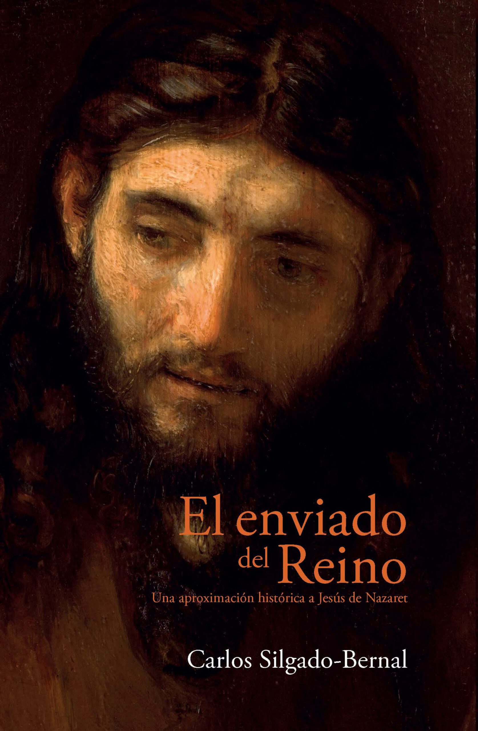 El enviado del Reino. Una aproximación histórica a Jesús de Nazaret