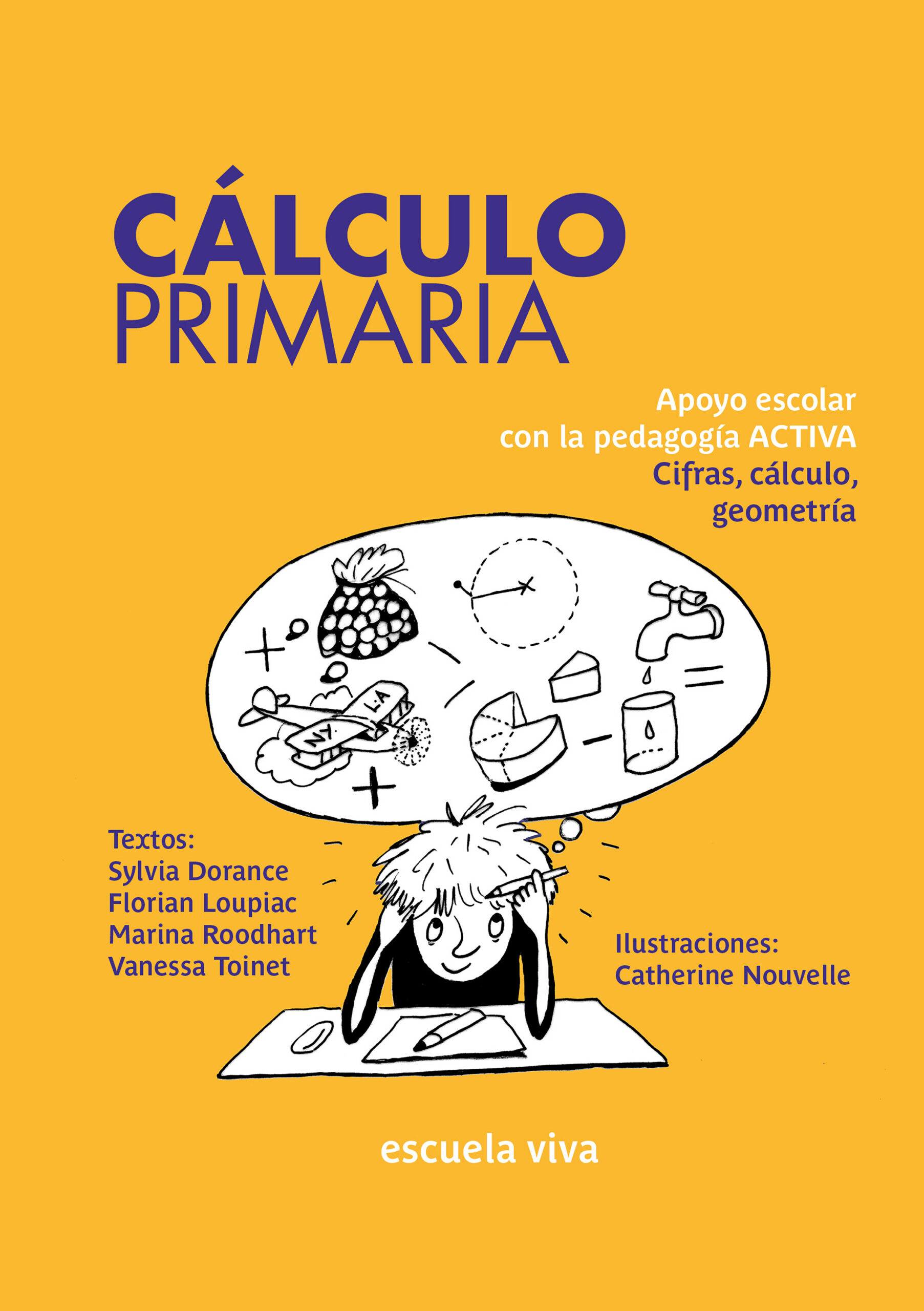 Cálculo Primaria: Apoyo escolar con la pedagogía activa (Cifras, cálculo, geometría)