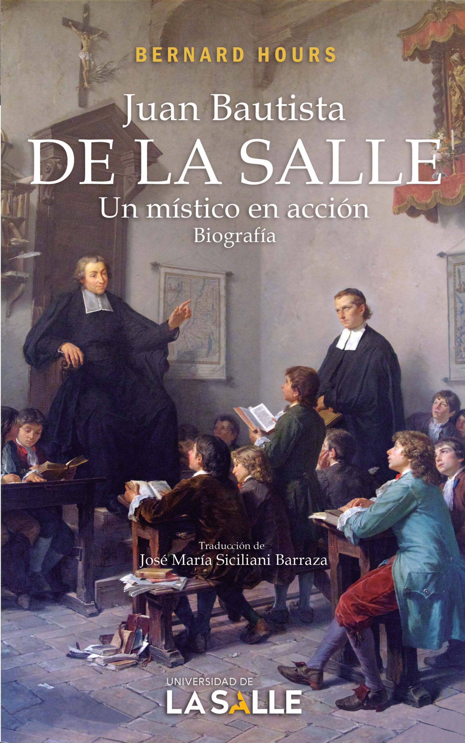Juan Bautista de La Salle. un místico en acción. Biografía