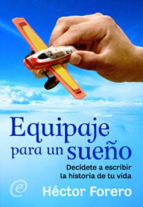 Equipaje para un sueño: Decídete a escribir la historia de tu vida