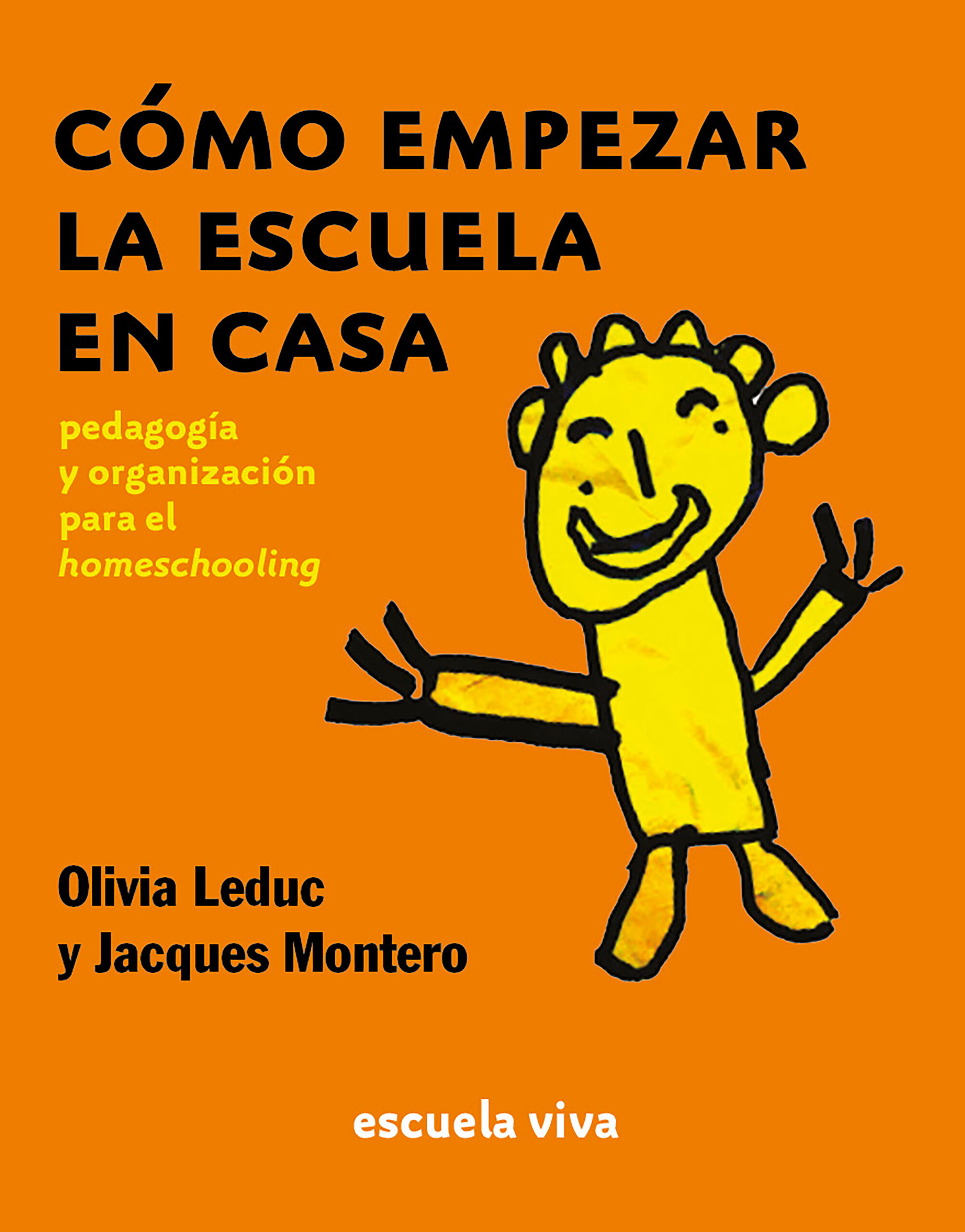 Cómo empezar la escuela en casa: Pedagogía y organización para el homeschooling