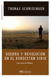 Guerra y revolución en el Kurdistán sirio: Las voces de Rojava