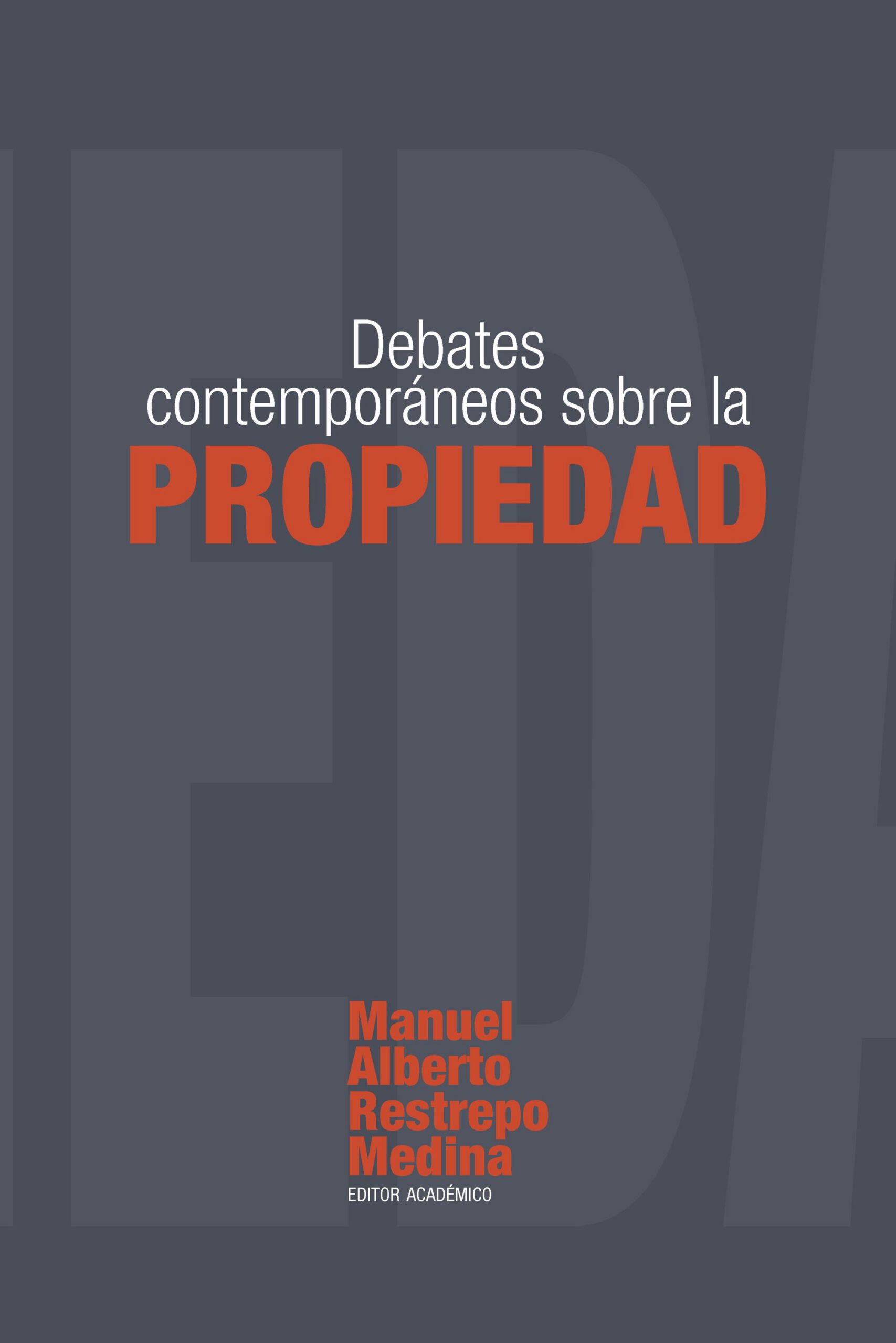 Debates contemporáneos sobre la propiedad.