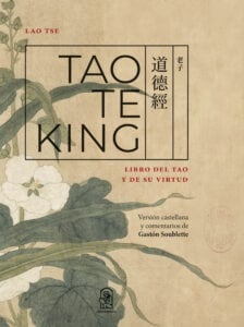 TAO TE KING: Libro del Tao y de su virtud