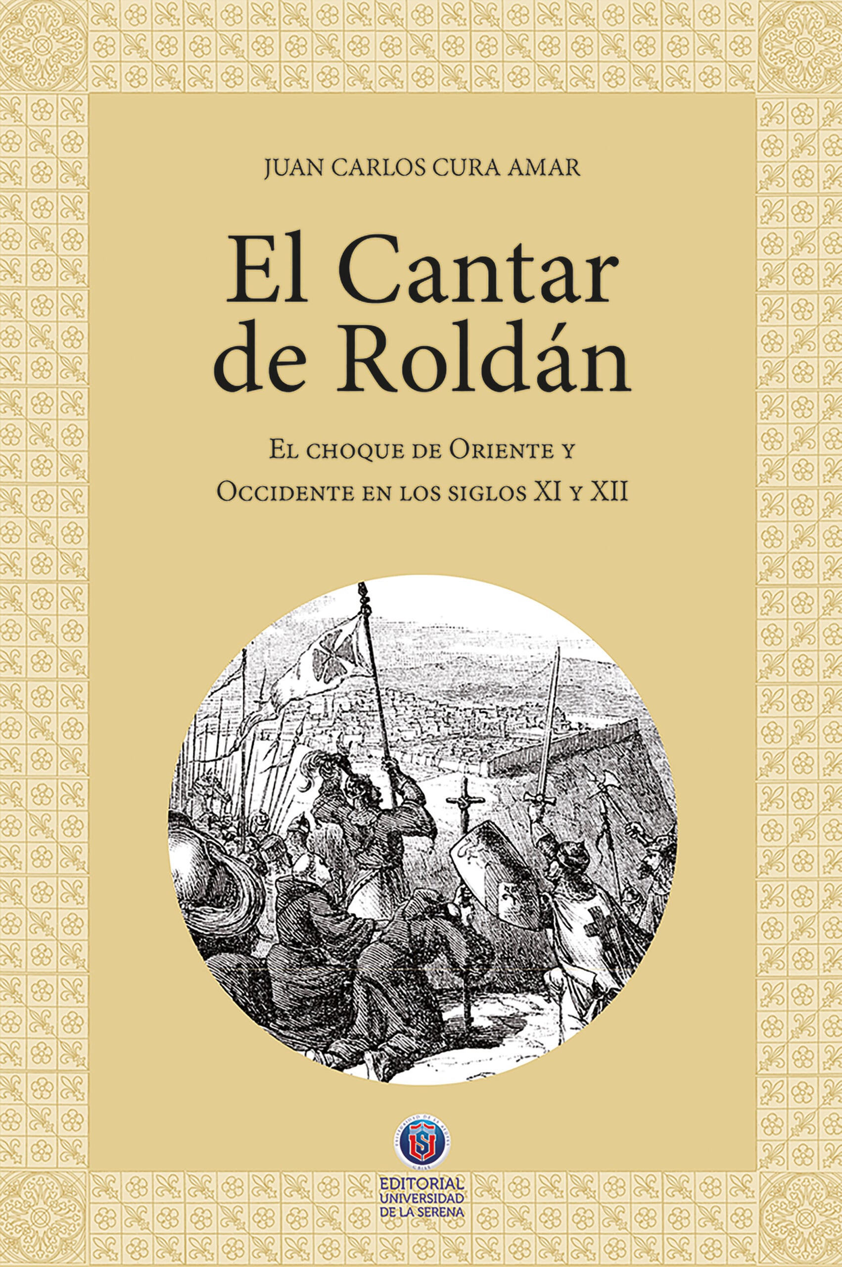 El Cantar de Roldán: El Choque de Oriente y Occidente en los siglos 11 y 12