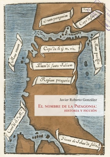 El nombre de la Patagonia: Historia y ficción
