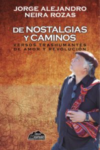 De nostalgias y caminos: Versos trashumantes de amor y revolución