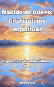 Nacido de nuevo: Cristianismo espiritual