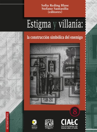 Estigma y villanía: la construcción simbólica del enemigo