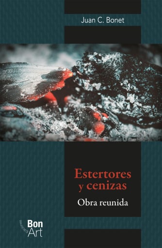Estertores y cenizas: obra reunida