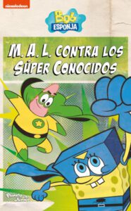 Bob Esponja. M.A.L. contra los Súper Conocidos