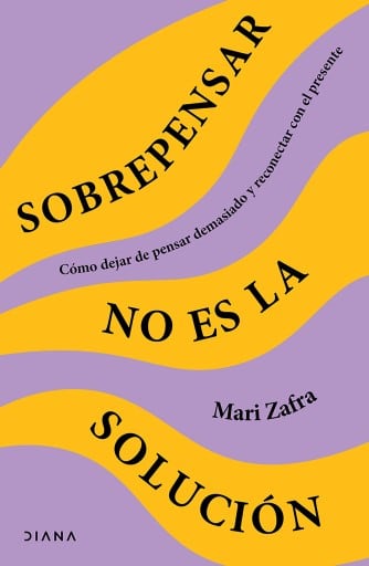 Sobrepensar no es la solución (Edición mexicana)