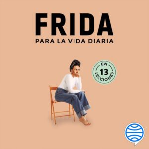 Frida para la vida diaria