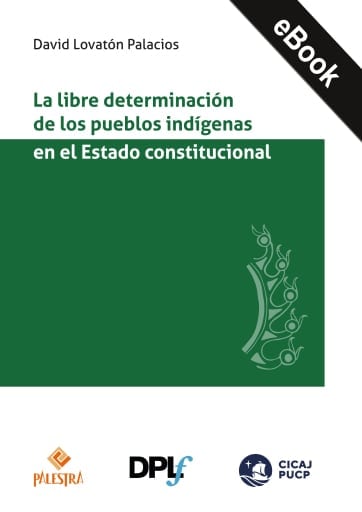 La libre determinación de los pueblos indígenas en el Estado constitucional