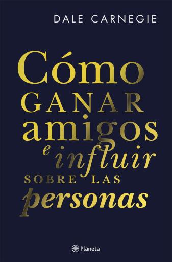 Cómo ganar amigos e influir sobre las personas