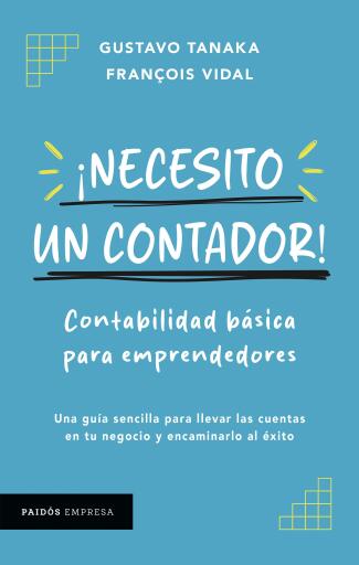 ¡Necesito un contador! Contabilidad básica para emprendedores