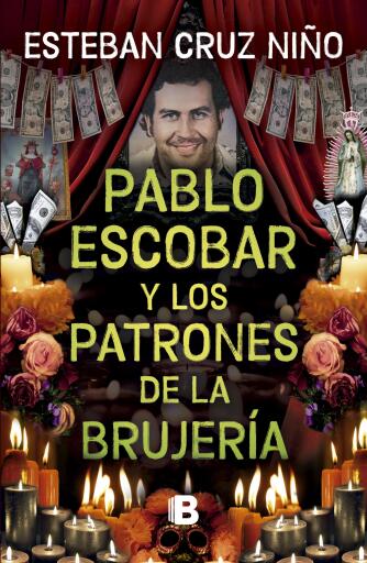 Pablo Escobar y los patrones de la brujería
