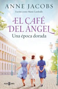 Publication 2 El Café del Ángel. Una época dorada (Café del Ángel 5)