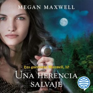 Las guerreras Maxwell, 10. Una herencia salvaje