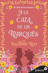 A la caza de un marqués (El club de los solteros 1)