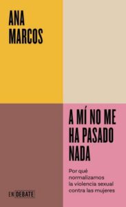 Publication 2 A mí no me ha pasado nada (Serie ENDEBATE)