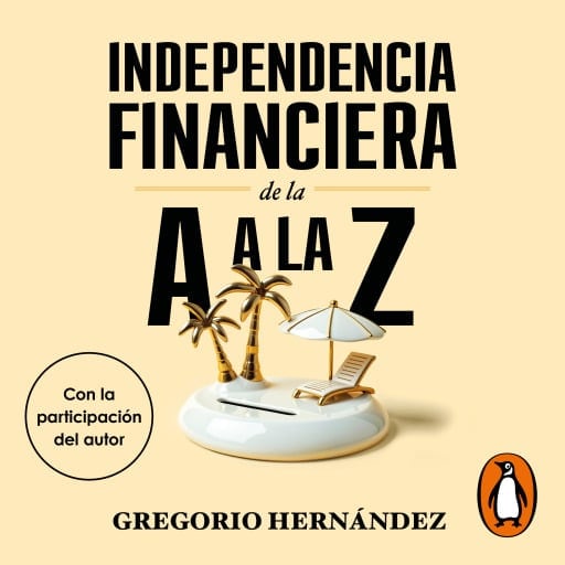 Independencia financiera de la A a la Z