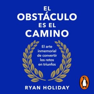 El obstáculo es el camino