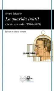 La guarida inútil. Poesía reunida (1970-2023)