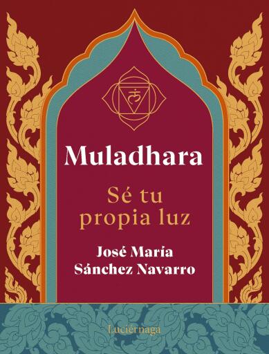 Muladhara. Se tu propia luz
