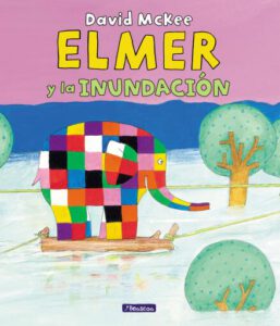 Elmer. Un cuento - Elmer y la inundación